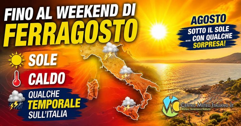 Meteo Italia – caldo intenso che potrebbe placarsi dopo il weekend di Ferragosto ma ancora elevata incertezza