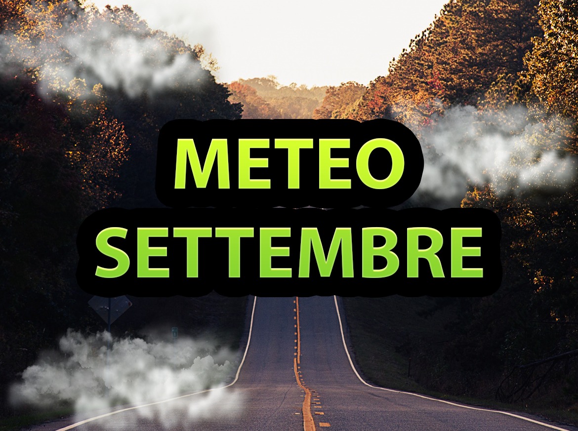 Meteo - Anticiclone invadente sull'Italia anche con l'esordio di Settembre, ma con insidia maltempo sempre presente