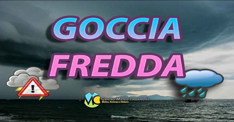 Meteo – Possibile isolamento di una goccia fredda nel Weekend, con maltempo su una parte del Paese: i dettagli