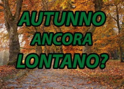 Meteo - Possibile sblocco dell'Autunno non prima dell'inizio della seconda settimana di Ottobre: ecco la tendenza