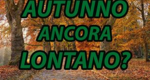 Meteo - Possibile sblocco dell'Autunno non prima dell'inizio della seconda settimana di Ottobre: ecco la tendenza