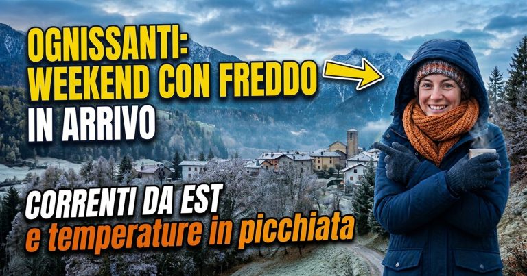 Meteo Ognissanti – prossimo weekend con temperature sotto media e possibili fenomeni su alcune regioni